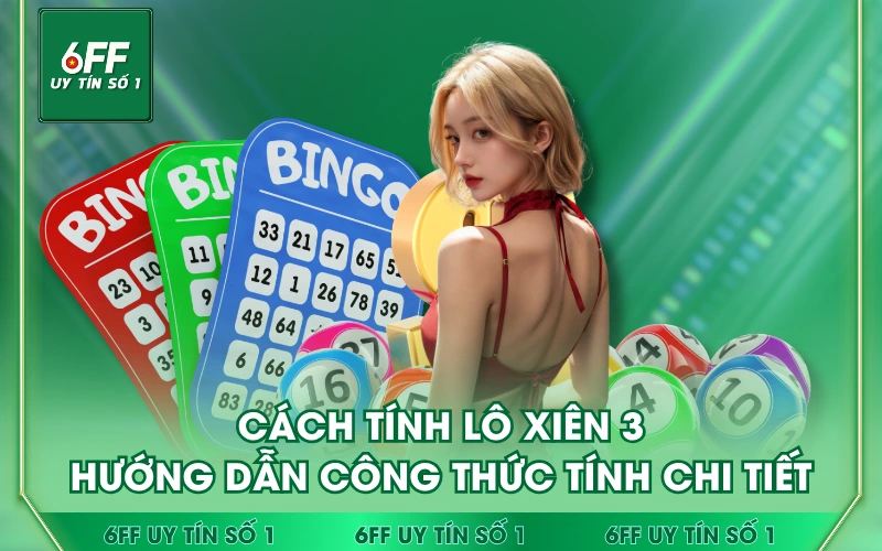 Cách Tính Lô Xiên 3 - Hướng Dẫn Công Thức Tính Chi Tiết