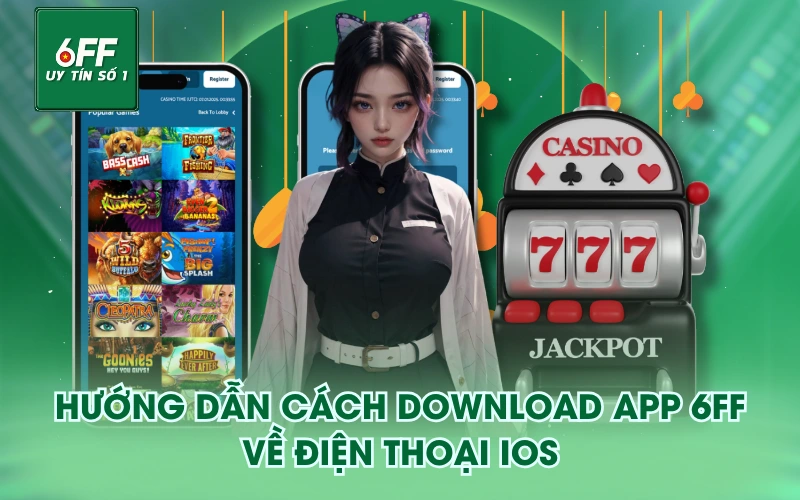 Hướng dẫn cách download app 6FF về điện thoại IOS